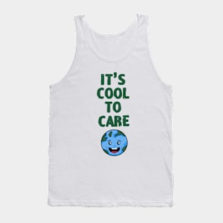 It's Cool To Care, earth day Tank Top